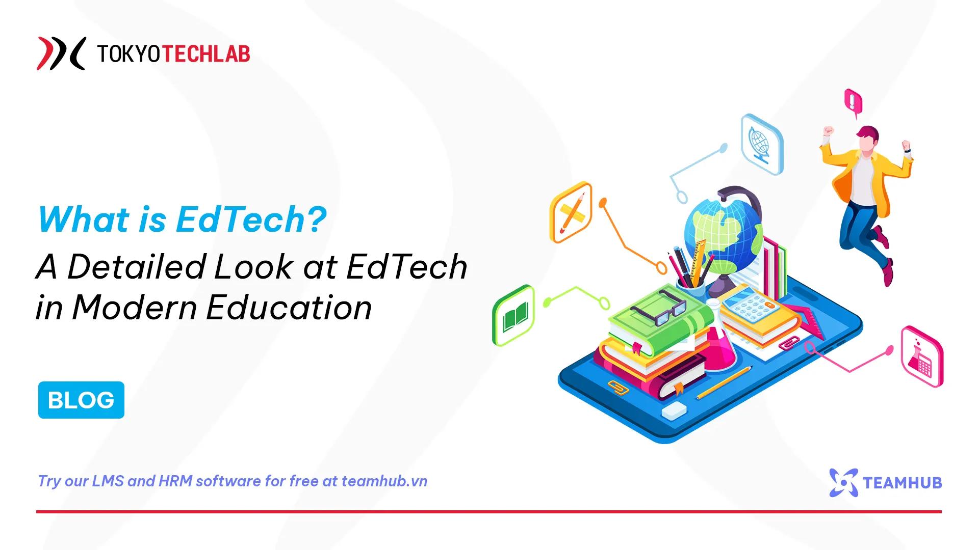 what-is-edtech-a-detailed-look-at-edtech-in-modern-education.webp