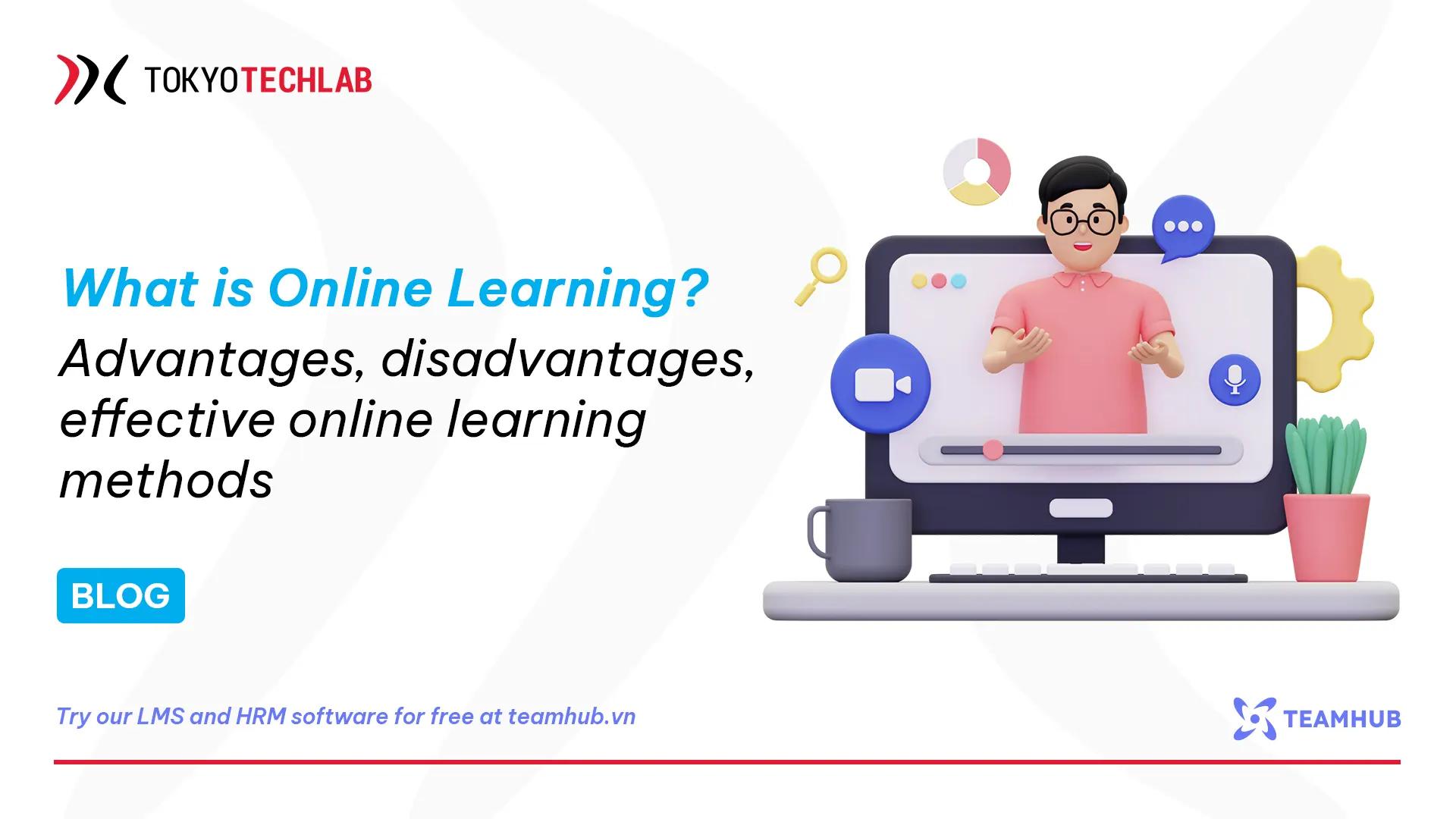 what-is-online-learning-advantages-disadvantages-effective-online-learning-methods.webp