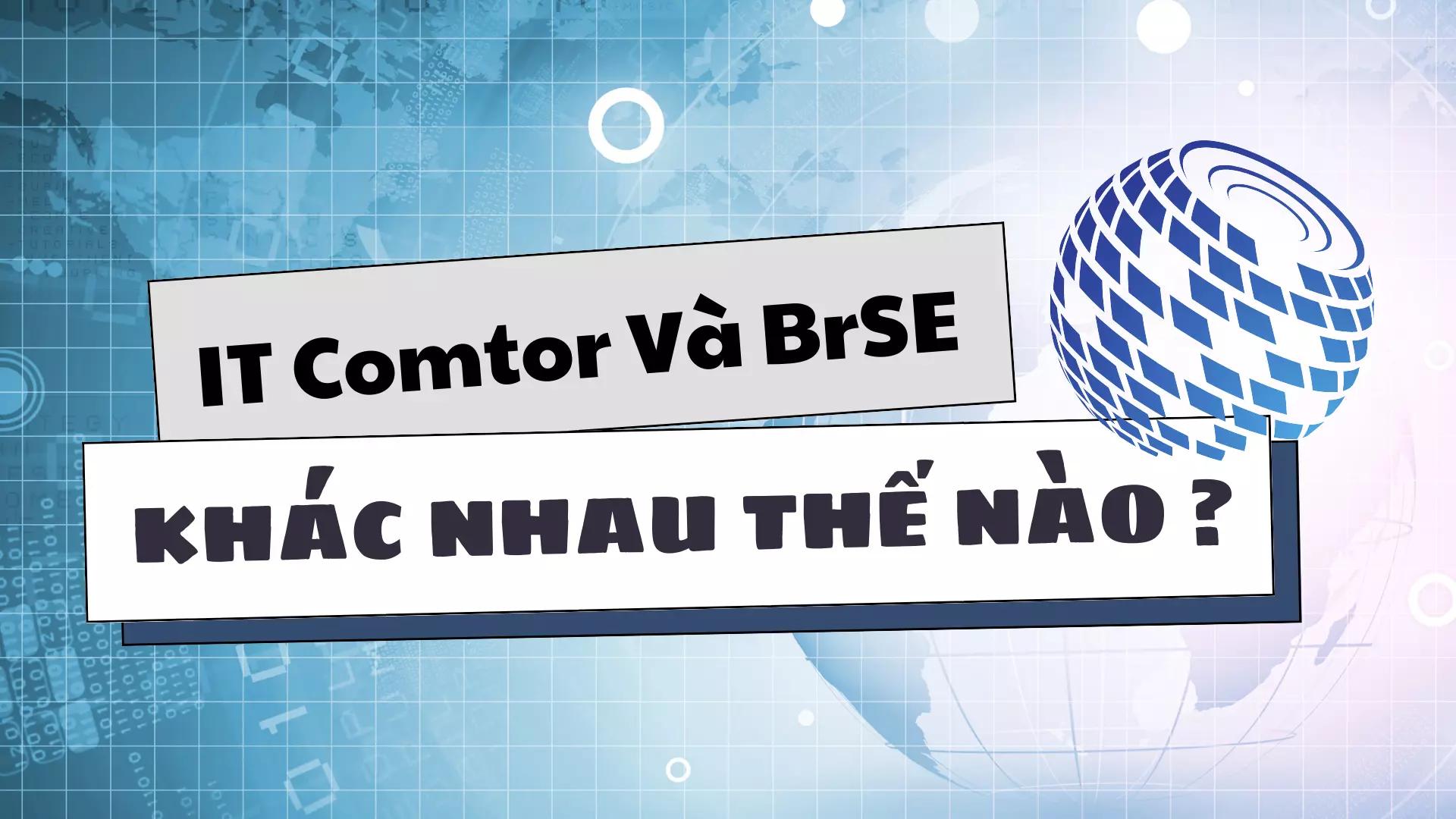 AnyConv.com__IT Comtor và BrSE khác nhau như thế nào.webp
